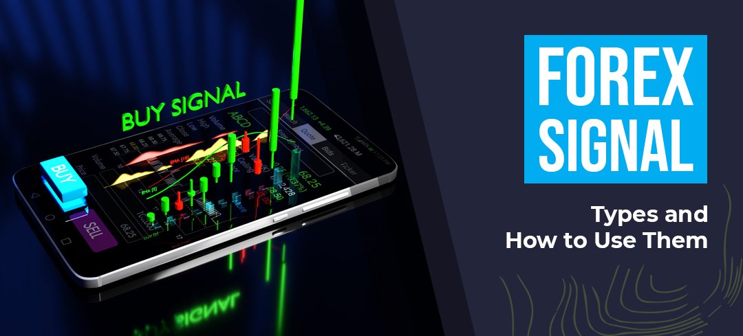 Forex Signal Types and How to Use Them