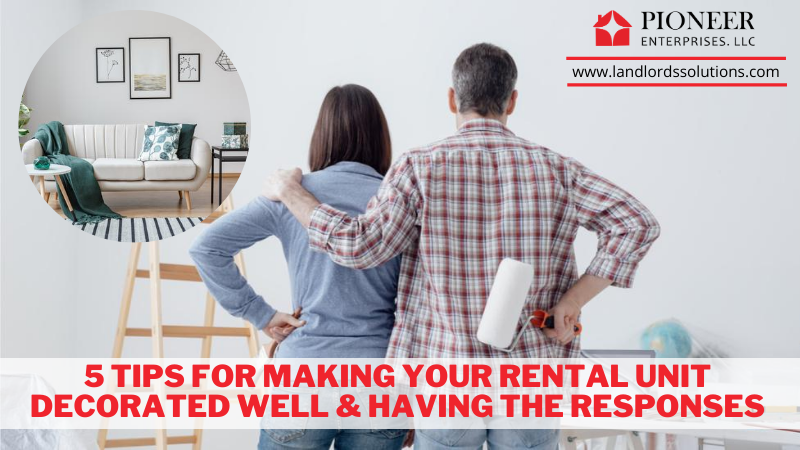 5 tips for making your rental unit decorated well & having the responses